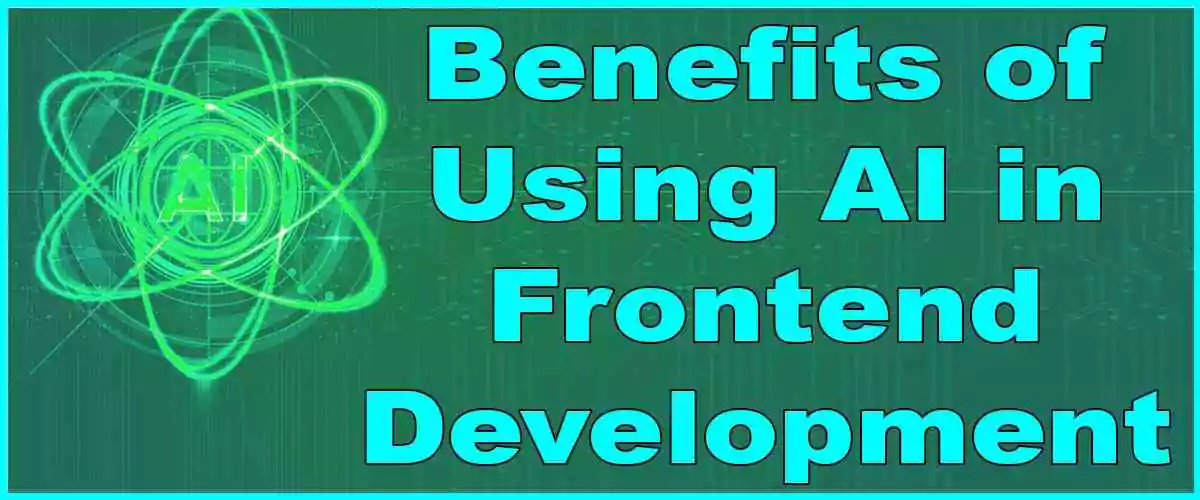 Benefits of Using AI in Frontend Development